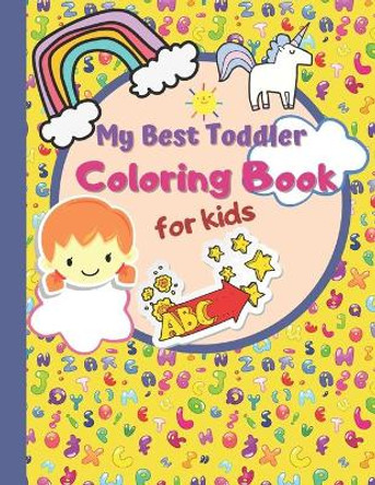 My Best Toddler Coloring Book For Kids: Coloring Book and ABC Activities for Kindergarten & Preschool by Munteera Publishing 9798685853004