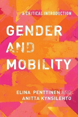 Gender and Mobility: A Critical Introduction by Elina Penttinen 9781786602688