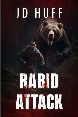Rabid Attack by J D Huff 9781922861870