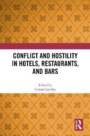 Conflict and Hostility in Hotels, Restaurants, and Bars by Conrad Lashley 9781032427324