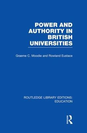 Power & Authority in British Universities by Graeme C. Moodie