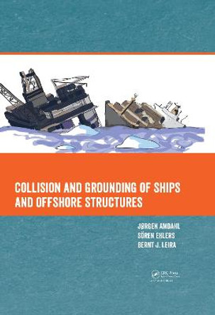 Collision and Grounding of Ships and Offshore Structures by Jorgen Amdahl