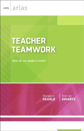 Teacher Teamwork: How Do We Make It Work? (ASCD Arias) by Margaret Searle 9781416620662