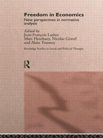 Freedom in Economics: New Perspectives in Normative Analysis by Marc Fleurbaey