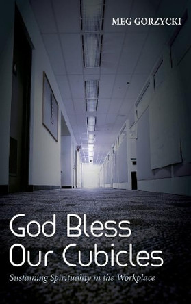 God Bless Our Cubicles by Meg Gorzycki 9781532675645