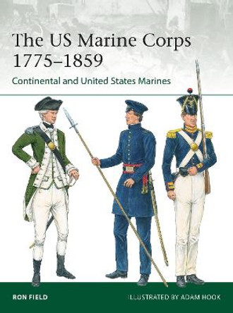 The US Marine Corps 1775–1859: Continental and United States Marines by Ron Field