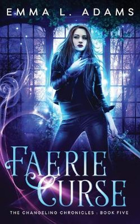 Faerie Curse by Emma L Adams 9781915250551