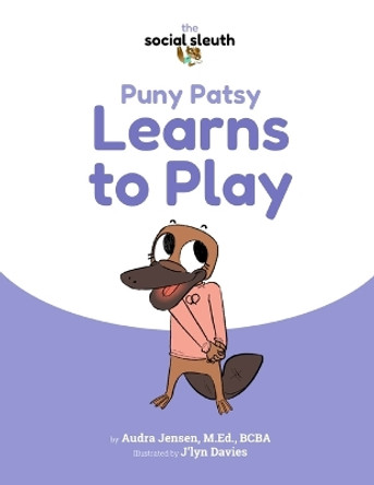 Puny Patsy Learns to Play by J'Lyn Davies 9798833870372