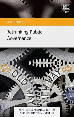 Rethinking Public Governance by Jacob Torfing 9781035342969