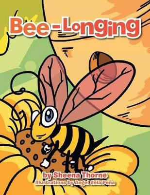 Bee-Longing by Sheena Thorne 9781483649917