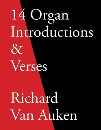 14 Organ Introductions & Verses by Richard Van Auken 9781492263623