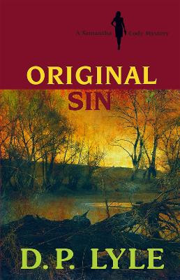 Original Sin: A Samantha Cody Mystery by D. P. Lyle 9781944387310
