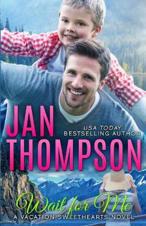 Wait for Me: Family Love Story in Alaska... A Christian Romance Novel with Suspense by Jan Thompson 9781944188320