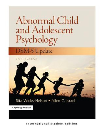 Abnormal Child and Adolescent Psychology: International Student Edition by Rita Wicks-Nelson