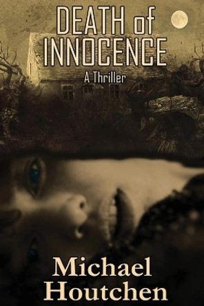 Death of Innocence by Michael Houtchen 9781948042987 Death of Innocence by Michael Houtchen 9781948042987