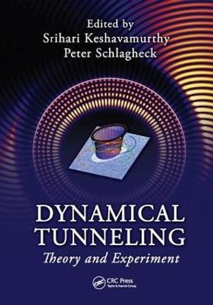 Dynamical Tunneling: Theory and Experiment by Srihari Keshavamurthy