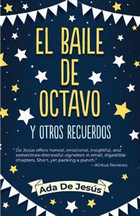 The Eighth Grade Dance and Other Memories / El Baile de Octavo Y Otros Recuerdos by Ada de Jesus 9781558858855