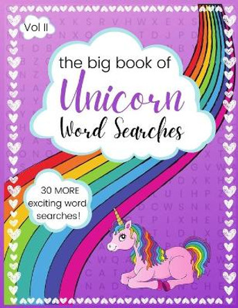 The Big Book of Unicorn Word Searches: Volume II by Kneib 9798682962372