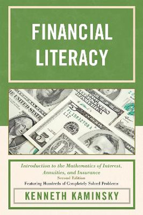 Financial Literacy: Introduction to the Mathematics of Interest, Annuities, and Insurance by Kenneth Kaminsky 9780761853091