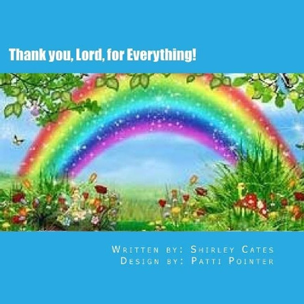 Thank you, Lord, for Everything! by Patti Pointer 9781545241264