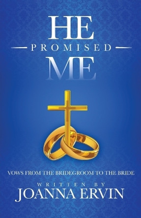 He Promised Me, Vows from the Bridegroom to the Bride by Joanna Ervin 9789655783636