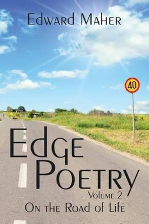 Edge Poetry: On the Road of Life by Edward Maher 9781503565562