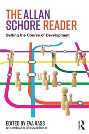 The Allan Schore Reader: Setting the course of development by Eva Rass