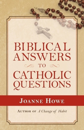 Biblical Answers to Catholic Questions by Joanne Howe 9780892255924