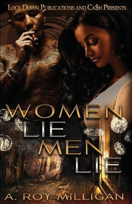 Women Lie Men Lie by A Roy Milligan 9781958111994
