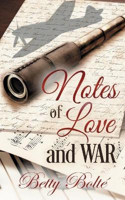 Notes of Love and War by Betty Bolte 9781733973656