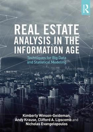 Real Estate Analysis in the Information Age: Techniques for Big Data and Statistical Modeling by Kimberly Winson-Geideman