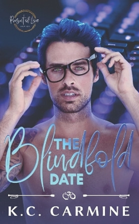 The Blindfold Date: MM Contemporary Romance by K C Carmine 9798839391161