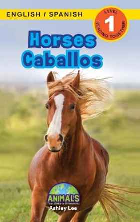 Horses / Caballos: Bilingual (English / Spanish) (Ingles / Espanol) Animals That Make a Difference! (Engaging Readers, Level 1) by Ashley Lee 9781774763940