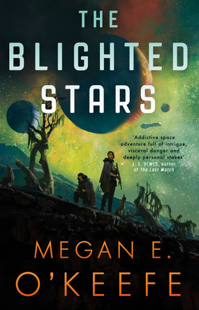 The Blighted Stars by Megan E. O'Keefe