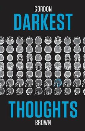 Darkest Thoughts by Gordon Brown 9781643960135