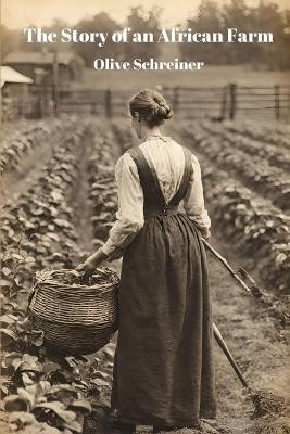 The Story of an African Farm (Annotated) by Olive Schreiner 9782386370083