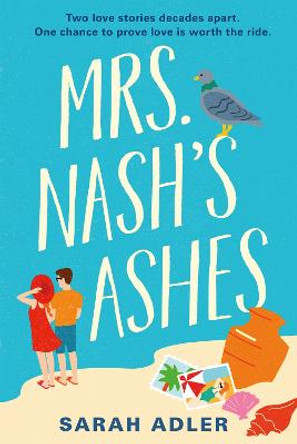 Mrs Nash's Ashes: an unmissable friends-to-lovers summer romance by Sarah Adler