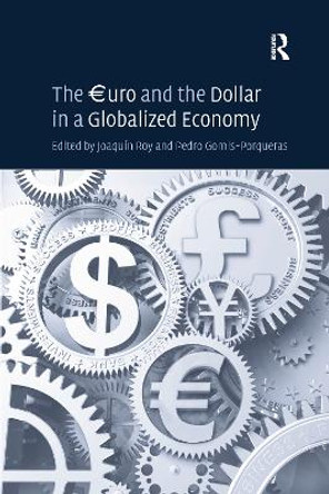 The EUROuro and the Dollar in a Globalized Economy by Pedro Gomis-Porqueras