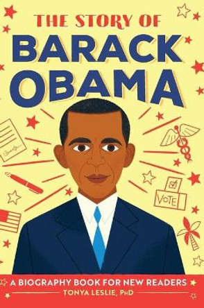 The Story of Barack Obama: A Biography Book for New Readers by Tonya Leslie 9781638788386