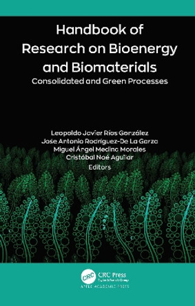 Handbook of Research on Bioenergy and Biomaterials: Consolidated and Green Processes by Leopoldo Javier Ríos González 9781774639351