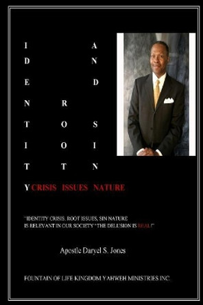 Identity Crisis, Root Issues, Sin Nature by Sir Apostle Daryel S Jones 9781975916589