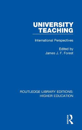 University Teaching: International Perspectives by James J.F. Forest