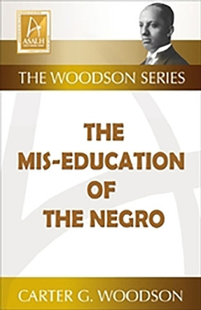 The Mis-Education of the Negro by Carter G Woodson 9781574781267