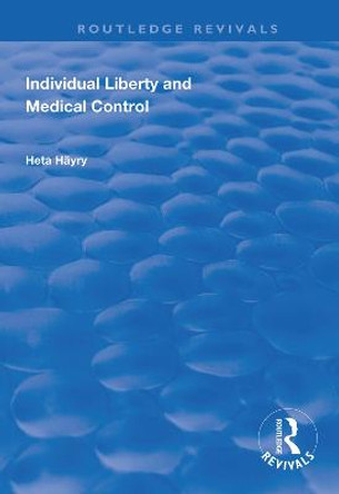 Individual Liberty and Medical Control by Heta Hayry