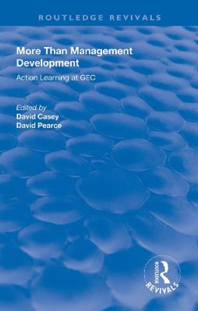 More Than Management Development: Action Learning at General Electric Company by David Casey