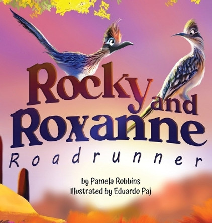 Rocky and Roxanne Roadrunner by Pamela Robbins 9781957308036