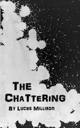 The Chattering by Lucas Milliron 9781540849731