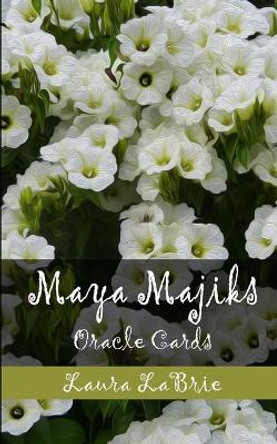 Maya Majiks: Oracle Cards by Laura Labrie 9781657577268