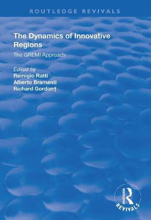 The Dynamics of Innovative Regions: The GREMI Approach by Remigio Ratti