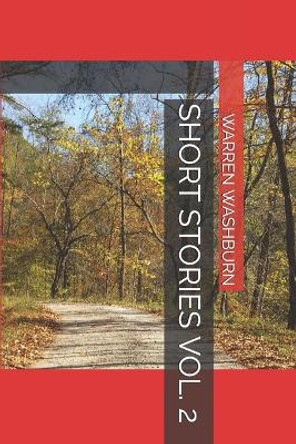 Short Stories Vol. 2 by Warren Washburn 9798656774208